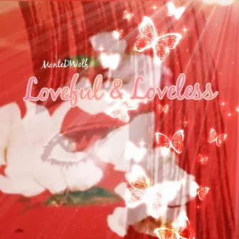 Loveful & Loveless by Montedwolf