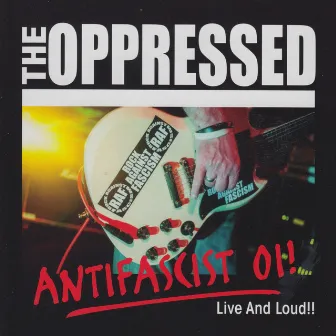 Antifascist Oi! Live And Loud!! by The Oppressed