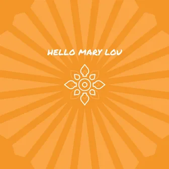 Hello Mary Lou by Heaven is Shining