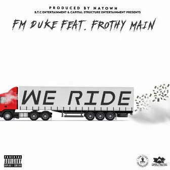 We Ride by FM Duke