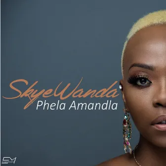 Phela Amandla by Skye Wanda