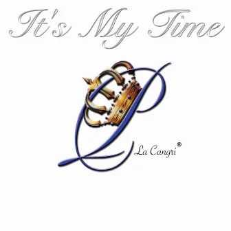 It's My Time by P La Cangri