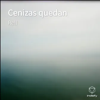 Cenizas Quedan by Rell