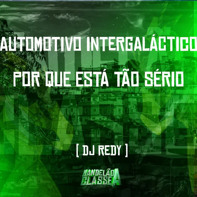 Automotivo Intergaláctico por Que Está Tão Sério