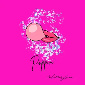 Poppin' by CaliMaryJane