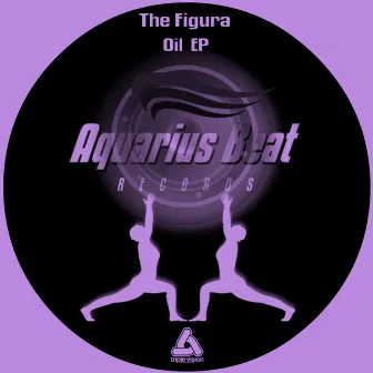 Oil EP by The Figura