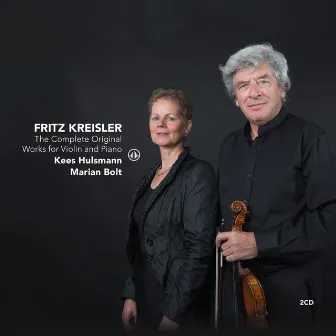 Kreisler: The Complete Original Works for Violin and Piano by Kees Hulsmann