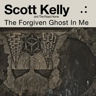 The Forgiven Ghost In Me by Scott Kelly