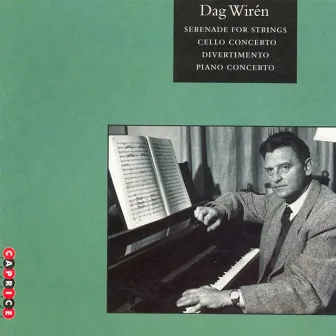 Wirén: Serenade / Cello Concerto / Divertimento / Piano Concerto by Dag Wirén