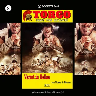 Verrat in Hellas [Torgo - Prinz von Atlantis, Band 8 (Ungekürzt)] by 