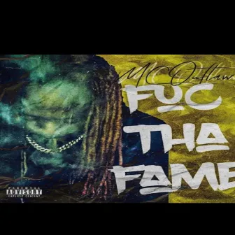 Fuc Tha Fame by Mc Outlaw