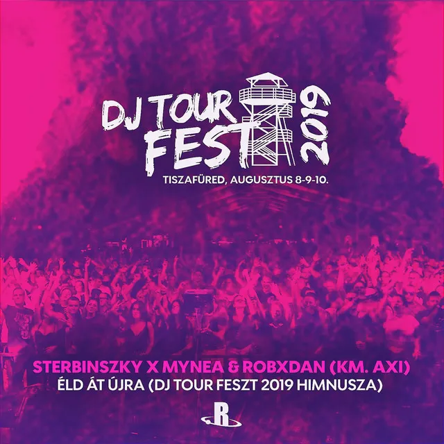 Éld át újra - DJ Tour Fest 2019 Himnusza