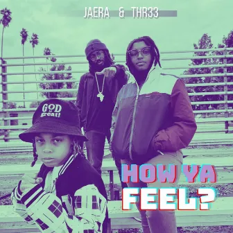 How Ya Feel? by JaeRa the Visitor