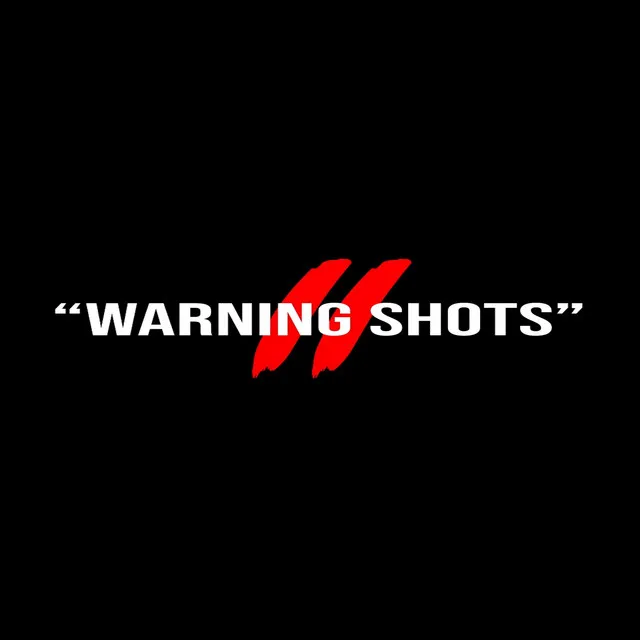 Warning Shots2