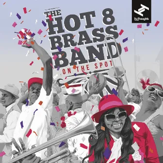 On the Spot by Hot 8 Brass Band