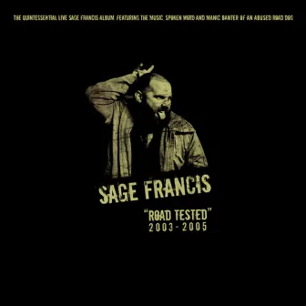 Road Tested: Live 2003-2005 by Sage Francis