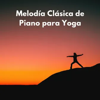 Melodía Clásica De Piano Para Yoga by Niños Yoga y Meditación