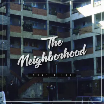 The Neighborhood by S.N.K.T