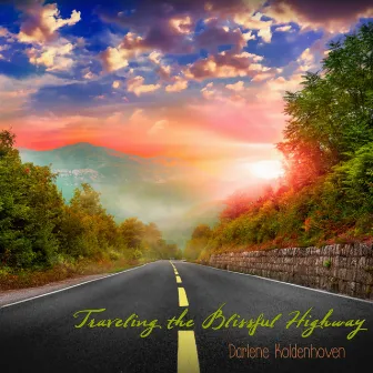 Traveling the Blissful Highway by Darlene Koldenhoven