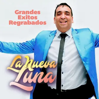 Grandes Éxitos Regrabados by La Nueva Luna