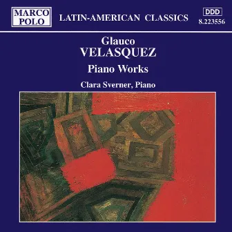 Velasquez: Piano Works by Glauco Velásquez