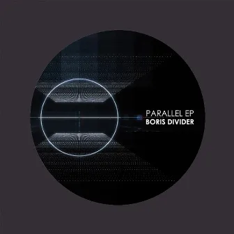 Parallel (Remixes) by Boris Divider