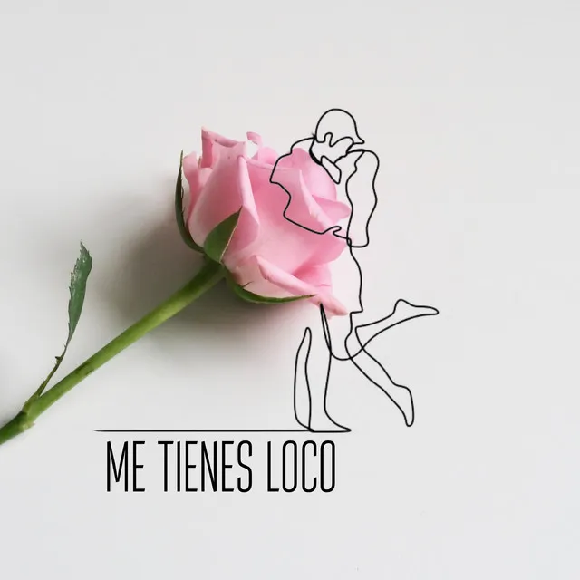 Me Tienes Loco