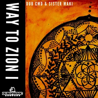 Way to Zion, Pt. 1 by dub cmd