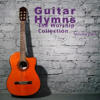 Guitar Hymns - The Worship Collection, Volume One by Sound of Worship