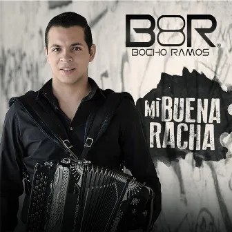 Mi Buena Racha by Bocho Ramos