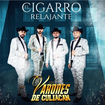 El Cigarro Relajante by Los Varones de Culiacan