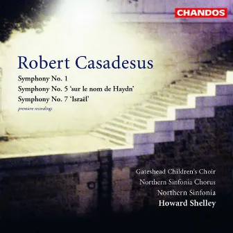 Casadesus: Symphony No. 1, Symphony No. 5 & Symphony No. 7 by Mark Wilde