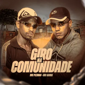 Giro na Comunidade by MC Pezinho