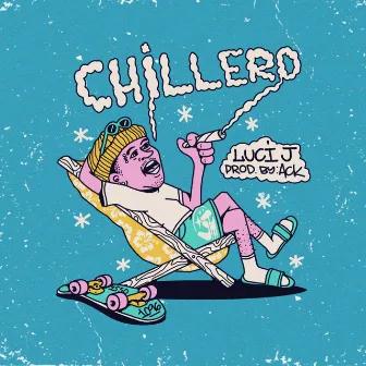 CHILLERO by Luci J