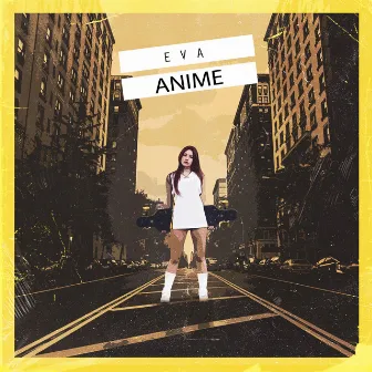 Anime by E.V.A.