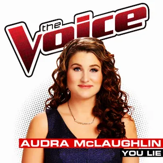 You Lie (The Voice Performance) by Audra McLaughlin