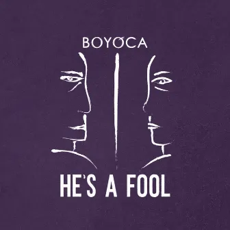 He's A Fool EP by Boyoca