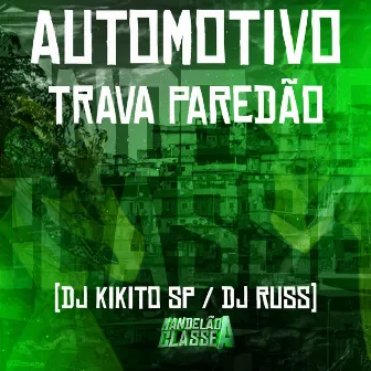 Automotivo Trava Paredão by DJ Kikito SP