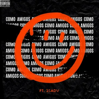 COMO AMIGOS (feat.2sadV) by ALCA