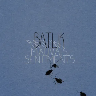 Mauvais sentiments by Batlik