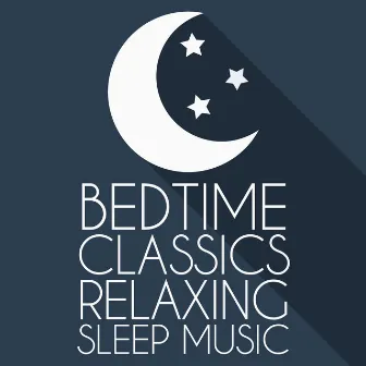 Bedtime Classics: Relaxing Sleep Music by Fur Elise