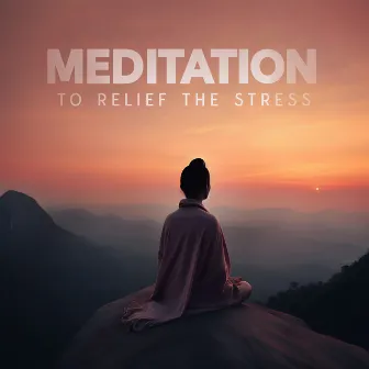 Meditation To Relief The Stress by Enigma Dream