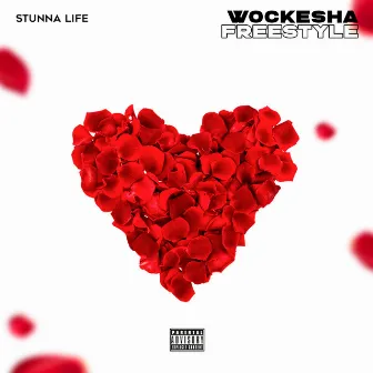 WOCKESHA FREESTYLE by Stunna Life