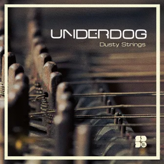 Dusty Strings by Underdog