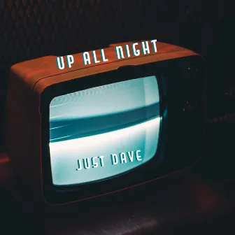 Up All Night by Just Dave