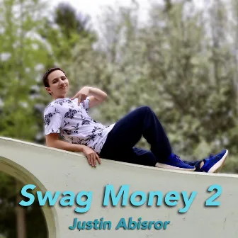 Swag Money 2 by Justin Abisror