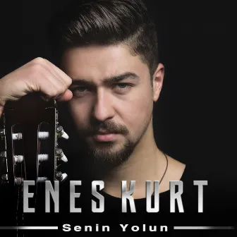 Senin Yolun by Enes Kurt