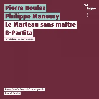 Le Marteau sans maître / B-Partita by Ensemble Orchestral Contemporain