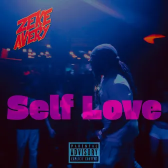 Self Love by Zeke Avery