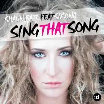 Sing That Song (feat. Sirona) by Shaun Bate